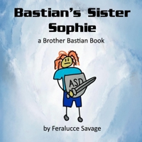 Bastian's Sister Sophie: a Brother Bastian Book B097WZXR26 Book Cover