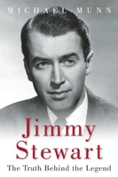 Jimmy Stewart: The Truth Behind The Legend 1510704140 Book Cover