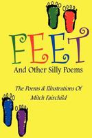 Feet: And Other Silly Poems 1466459107 Book Cover