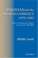 Pakistan and the Afghan Conflict 1979-1985 0195797930 Book Cover