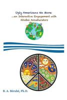 Ugly Americans No More: An Interactive Engagement with Global Acculturators 1621378322 Book Cover