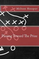 Passing Toward The Prize 1544847491 Book Cover