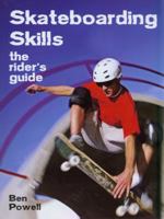 Skateboarding Skills: The Rider's Guide 155407360X Book Cover
