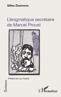 L'énigmatique secrétaire de Marcel Proust (Écritures) (French Edition) 234324037X Book Cover