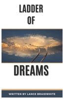 LADDER OF DREAMS: Guides on how to achieve your dreams B0C1J1WLQZ Book Cover