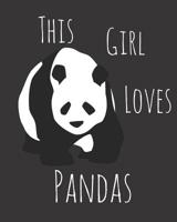 This Girl Loves Pandas: Fun Panda Sketchbook for Drawing, Doodling and Using Your Imagination! 1096432536 Book Cover