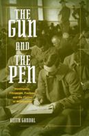 The Gun and the Pen: Hemingway, Fitzgerald, Faulkner, and the Fiction of Mobilization 0199744572 Book Cover