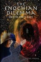 The Enochian Dilemma: Death Isn't Easy 1537741136 Book Cover