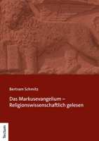 Das Markusevangelium - Religionswissenschaftlich Gelesen 3828847269 Book Cover