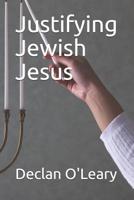 Justifying Jewish Jesus 1076375014 Book Cover