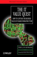 The IT Value Quest: How to Capture the Business Value of IT-Based Infrastructure 0471988170 Book Cover