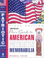 The Official Price Guide to American Patriotic Memorabilia (Official) 0609810146 Book Cover