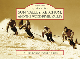 Sun Valley, Ketchum, and the Wood River Valley (Postcards of America) 1467105368 Book Cover