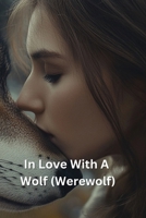 In Love With A Wolf (Werewolf) B0DSFLX4V2 Book Cover