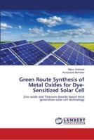 Green Route Synthesis of Metal Oxides for Dye-Sensitized Solar Cell 6139965748 Book Cover