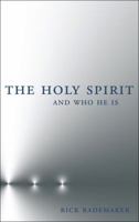 The Holy Spirit and Who He Is 1606963937 Book Cover