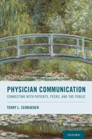 Physician Communication : Connecting Patients, Peers and the Public 0190882441 Book Cover