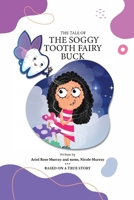 The Tale of The Soggy Tooth Fairy Buck 1736680803 Book Cover
