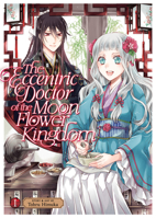 The Eccentric Doctor of the Moon Flower Kingdom Vol. 1 1685794556 Book Cover