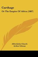 Carthage: Or The Empire Of Africa 149471941X Book Cover