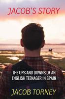 Jacob's Story: The Ups and Downs of an English Teenager in Spain 1523334460 Book Cover