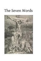 The Seven Last Words of Our Lord Jesus Christ on the Cross 1484045025 Book Cover
