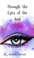 Through the Eyes of the Soul 3690747309 Book Cover