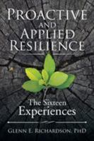 Proactive and Applied Resilience: The Sixteen Experiences 1532013922 Book Cover