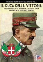 Il Duca della Vittoria: Armando Diaz e la relazione ufficiale della battaglia di Vittorio Veneto 8893273896 Book Cover