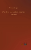 Wise Saws and Modern Instances 1145920497 Book Cover