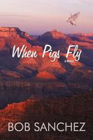 When Pigs Fly 0595407706 Book Cover