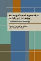 Anthropological Approaches to Political Behavior 082296094X Book Cover
