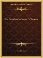 The Five Occult Causes of Disease 1425303226 Book Cover