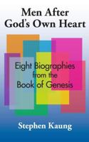 Men After God's Own Heart: Eight Biographies from the Book of Genesis 168062086X Book Cover