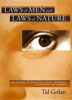 Laws of Men and Laws of Nature: The History of Scientific Expert Testimony in England and America 0674025806 Book Cover