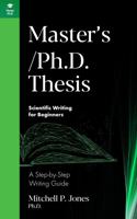 Master's/Ph.D. Thesis: A Step-by-Step Writing Guide (Scientific Writing for Beginners) 0645165476 Book Cover