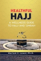 HEALTHFUL ?AJJ: A WELLNESS GUIDE TO ?AJJ AND ‘UMRAH B0DRHZ8ZB1 Book Cover