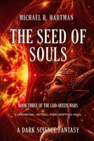 The Seed of Souls (The God-Queen Wars) B0HC8KG348 Book Cover