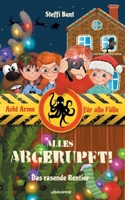 Alles abgerupft! - Das rasende Rentier: Acht Arme f?r alle F?lle - Ein Adventskalender-Krimi in 24 Kapiteln 3754340301 Book Cover