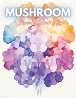 Mushroom Reverse Coloring Book: High Quality +100 Beautiful Designs for All Ages B0CPV7WZHZ Book Cover