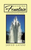 Gushing Fountain: A Collection of Poems 1543704719 Book Cover