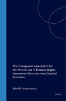 The European Convention for the Protection of Human Rights International Protection vs. National Restrictions (International Studies in Human Rights) (International Studies in Human Rights) 079231283X Book Cover