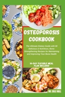 O?T????R???? C??KB??K: Th? Ultimate Dietary Guide with 60 D?l????u? & Nutr?t??u?, B?n?-Str?ngth?n?ng Recipes f?r M??nt??n?ng and Im?r?v?ng Y?ur Bone H??lth B0CS94PFDM Book Cover