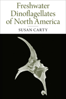 Freshwater Dinoflagellates of North America 0801451760 Book Cover