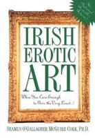 Irish Erotic Art: When You Care Enough To Give The Very Least...! 0312436017 Book Cover