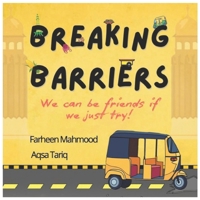 Breaking Barriers: We can be friends if we just try! B0DT7MWQDM Book Cover