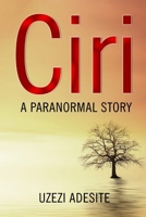 Ciri: A Paranormal Story 9789829272 Book Cover