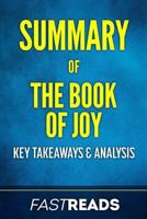 Summary of The Book of Joy: by Dalai Lama and Desmond Tutu | Includes Key Takeaways & Analysis 154051126X Book Cover