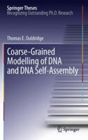 Coarse-Grained Modelling of DNA and DNA Self-Assembly 3642436528 Book Cover