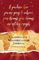 Gratitude x Manifestation Journal #180DaysChallenge by Magnificent101: If you know how you are going to achieve your dreams, your dreams are not big enough 179437440X Book Cover